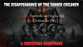 The Disappearance of the Sodder Children A Christmas Nightmare [upl. by Fitts]