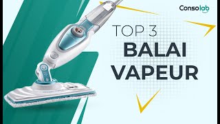 🏆 TOP 3  MEILLEUR BALAI VAPEUR COMPARATIF [upl. by Yeleak]