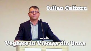 Iulian Calistru  Veghere in Vremea din Urma [upl. by Schonfield]