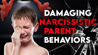 Narcissistic Parents Damaging Behaviors that Caused Childhood Trauma [upl. by Harmony]