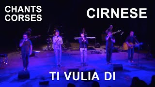 Ti vulia di  Cirnese  Chants corses [upl. by Yejus855]