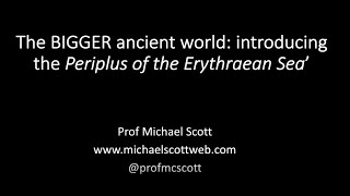 The BIGGER Ancient World Introducing the Periplus of the Erythraean Sea  Prof Michael Scott [upl. by Kutchins]