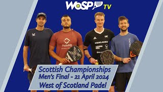 Scottish Padel Championships 2024 Mens Final [upl. by Kuebbing]