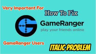 How To Fix Game Ranger Italic Problem 100 Working [upl. by Miculek]