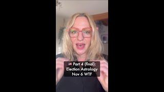 Election 2024 Astrology WTF Explainer Part 4 of 4 [upl. by Rika]