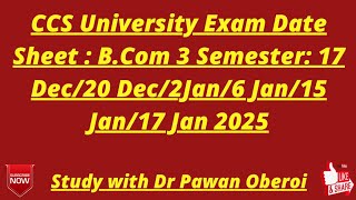 CCS University Exam Date Sheet  BCom 3 Semester 17 Dec20 Dec2Jan6 Jan15 Jan17 Jan 2025 [upl. by Raquel499]