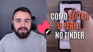 COMO EDITAR AS INFORMAÇÕES DO PERFIL NO TINDER [upl. by Millan]