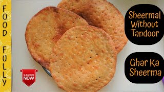 Sheermal Recipe  Sheermal Without Tandoor In Hindi  Urdu  Sheermal Recipe Without Oven [upl. by Ahcorb335]