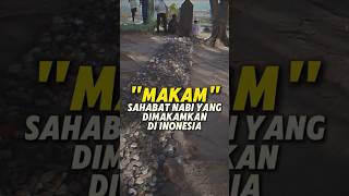 Masyaallah Inilah Makam Sahabat Nabi Muhammad SAW Yang Ada Di indonesia nabimuhammad feedshorts [upl. by Sivahc]