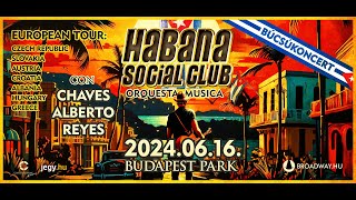 Habana Social Club  Búcsú koncert  Budapest Park  20240616 [upl. by Ydnahs]