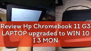 Review Hp Chromebook 11 G3 LAPTOP upgraded to WIN 10 I 3 MONTHS WARRANTY [upl. by Herculie]