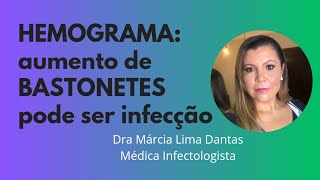 HEMOGRAMA Aumento dos bastonetes pode ser infecção [upl. by Noislla]