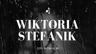 Wiktoria Stefanik  Gdy mówią mi COVER [upl. by Tindall]