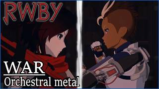 RWBY War  Orchestral Metal Remix [upl. by Shanta]