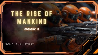 Science Fiction Audiobooks  The Rise of Mankind Series BOOK 2  FULL AUDIOBOOK [upl. by Ddet]