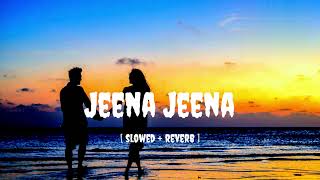 Ha Seekha Maine Jeena Jeena  Slowed and Reverb Song [upl. by Ahsinut]