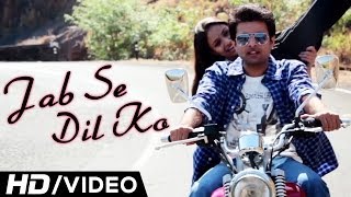 Jab Se Dil Ko Tu Mila Hai  Amit Sengar  Valentine Day 2014 Song  New Hindi Songs 2014 [upl. by Miguelita]