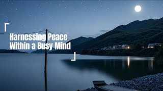 Harnessing Peace Within a Busy Mind  𝐙𝐞𝐧 𝐂𝐨𝐢𝐧 [upl. by Norbert]