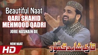 BEAUTIFUL NAAT  JORE HASNAIN DE  QARI SHAHID MEHMOOD QADRI  OFFICIAL HD VIDEO  HITECH ISLAMIC [upl. by Anivlem]