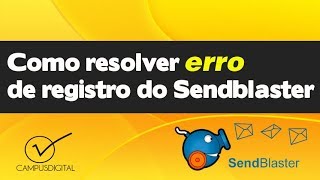 SENDBLASTER  Como resolver erro de registro do Sendblaster [upl. by Blinnie707]