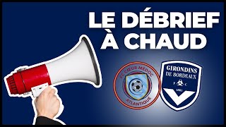 Le Débrief à Chaud de Coeur MédocGirondins de Bordeaux 14 [upl. by Morton]