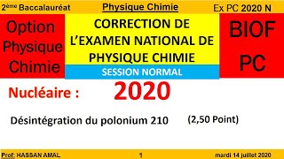 CORRECTION DE L’EXAMEN NATIONAL DE PHYSIQUE CHIMIE PC SN 2020 DESINTEGRATION POLONIUM 210 25 [upl. by Kcirdot423]