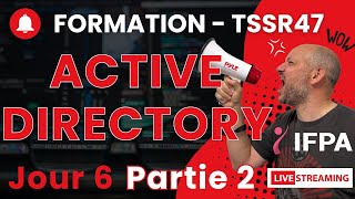 TSSR47 Active Directory Jour6Partie2 [upl. by Karena]