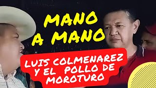 MANO A MANO COLMENAREZ VS POLLO DE MOROTURO [upl. by Rehpotsirh]