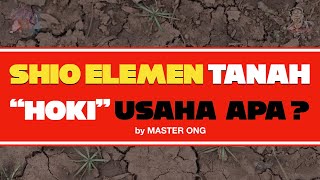 SHIO ELEMEN TANAH itu HOKI usaha apa  PEKERJAAN atau USAHA yang HOKI untuk SHIO ELEMEN TANAH [upl. by Ettenaej10]