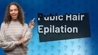 Can I epilate pubic hair [upl. by Airamalegna603]