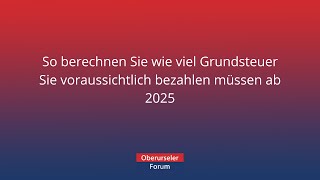 So berechnen Sie wie viel Grundsteuer Sie voraussichtlich bezahlen müssen ab 2025 [upl. by Reffotsirk]