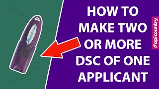 How to make two or more DSC of one applicant  Apicountrycom [upl. by Ranit895]