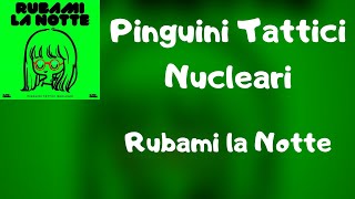 Testo Pinguini Tattici Nucleare  Rubami la Notte [upl. by Ressay]