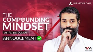 Grow Money with Small Daily Steps  The Compounding Mindset with Ashdin Doctor [upl. by Dianemarie]