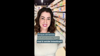 Porque alimentos industrializados fazem mal à saúde intestinal [upl. by Noval279]