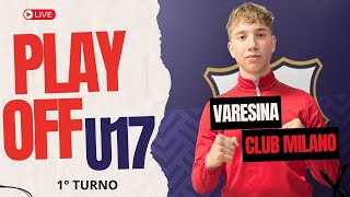 PLAYOFF UNDER 17 Élite  1° TURNO  Varesina  Club Milano LIVE [upl. by Aneerhs]