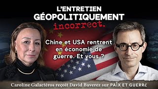 Chine et USA rentrent en économie de guerre Et vous  C Galactéros reçoit David Baverez [upl. by Annaehr]