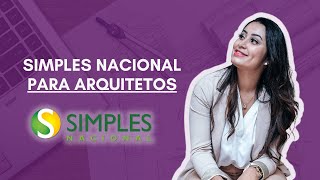 SIMPLES NACIONAL PARA ARQUITETOS  TRIBUTAÇÃO ESCRITÓRIO DE ARQUITETURA [upl. by Fanchan452]