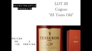 83 Year Old Cognac PREVIEW Tesseron Lot No 29 Grande Champagne Cognac WhiskyWhistle [upl. by Adialeda150]