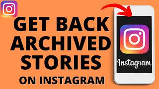 How to Get Back Archived Stories on Instagram [upl. by Houlberg]