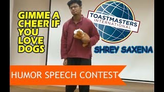 Toastmasters  Humorous Speech Contest Shrey Saxena [upl. by Kliber650]