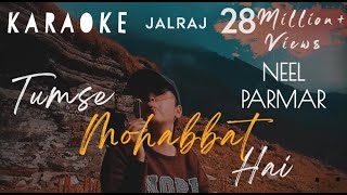 Tumse Mohabbat Hai  JalRajOfficial  Safar  KARAOKE  Neel Parmar [upl. by Hootman210]