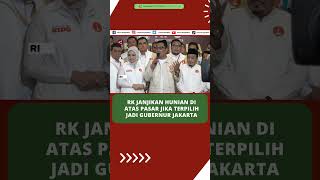 RK janjikan hunian di atas pasar jika terpilih jadi Gubernur Jakarta [upl. by Laenej]