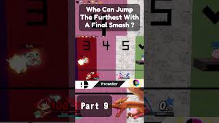 Who Can Make The Furthest Jump With A Final Smash  Part 9 [upl. by Emerej766]