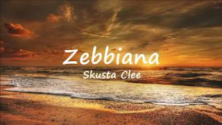 Zebbiana  Skusta Clee Lyric Video [upl. by Eleph827]