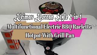 Keimav Korean Style 2 in 1 Multifunctional Electric BBQ Raclette Hotpot With Grill Pan [upl. by Carrel]