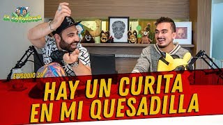 La cotorrisa  Episodio 34  Hay un curita en mi quesadilla [upl. by Nitsrik]