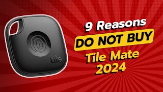 DONT BUY Tile Mate 2024 BEFORE WATCHING THIS 😱 9 Reasons Why [upl. by Sacksen492]