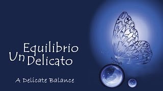 Un equilibrio delicato  A delicate balance [upl. by Mehetabel]