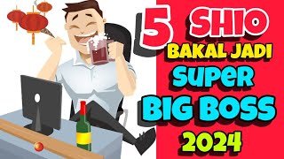 5 Shio bakal jadi SUPER BIG BOSS di th NAGA KAYU [upl. by Puklich397]